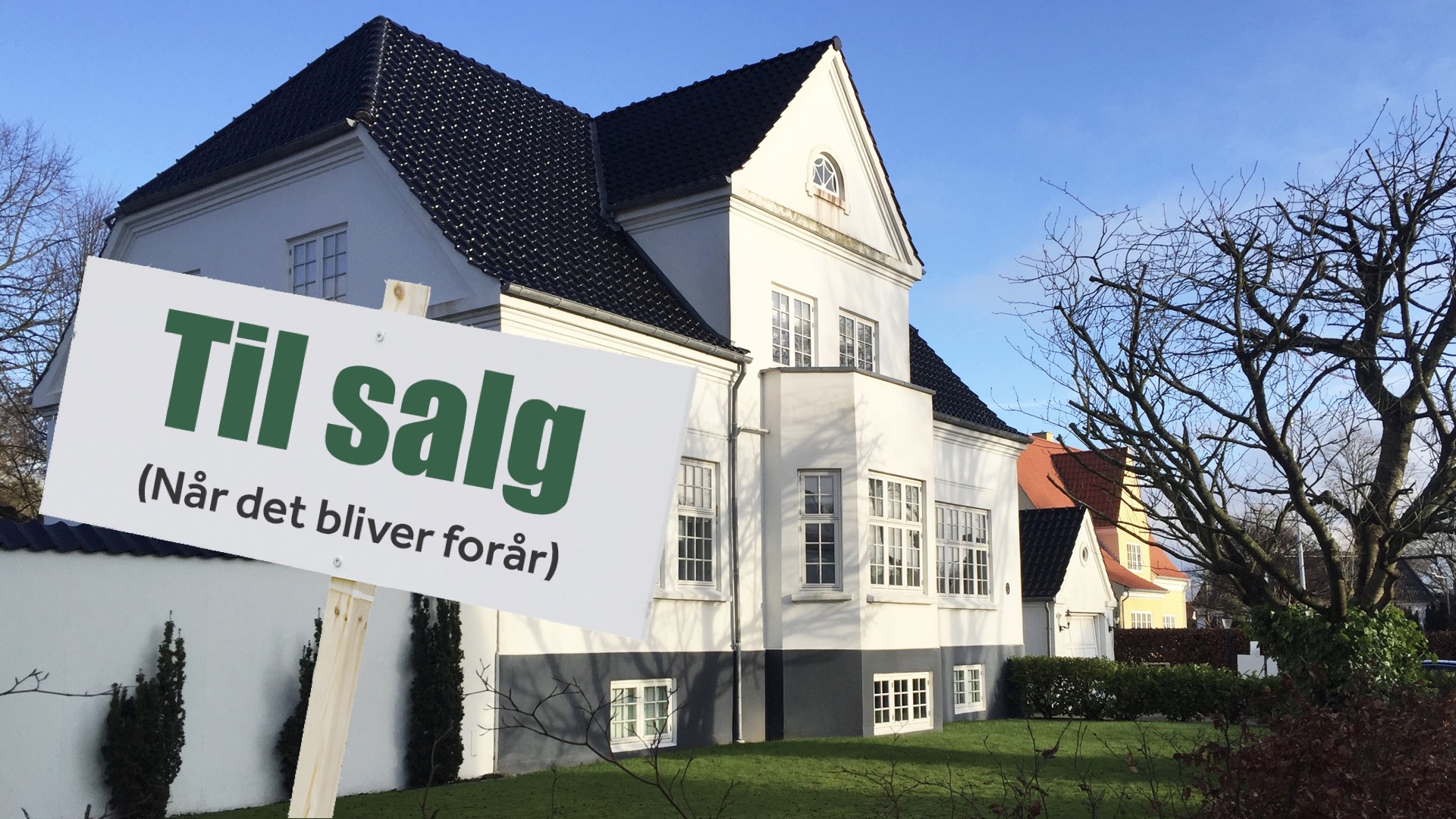 Husk med Til salg-skilt, tilføjet "(Når det bliver forår)"